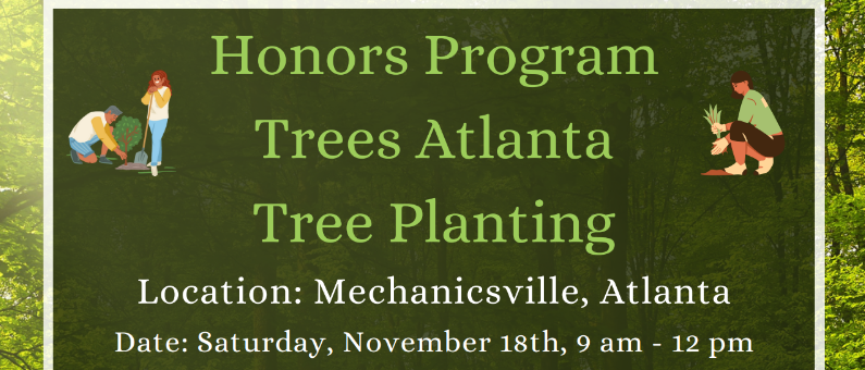 A flyer for the Honors Program tree planting volunteer event on November 18th, 2023.&nbsp;
