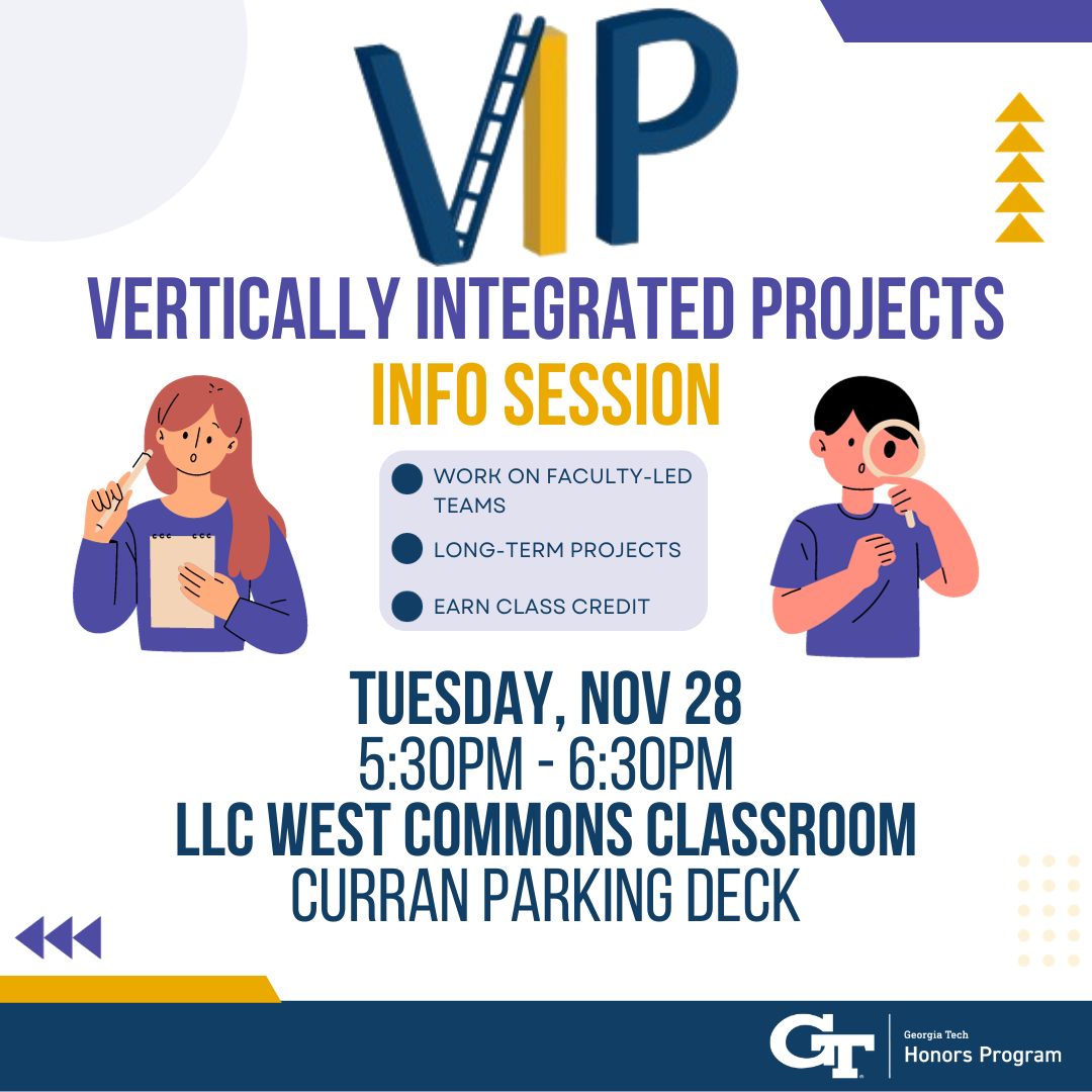 A graphic promoting the Vertically Integrated Projects program info session on November 28, 2023.
A graphic promoting the Vertically Integrated Projects program info session on November 28, 2023.
